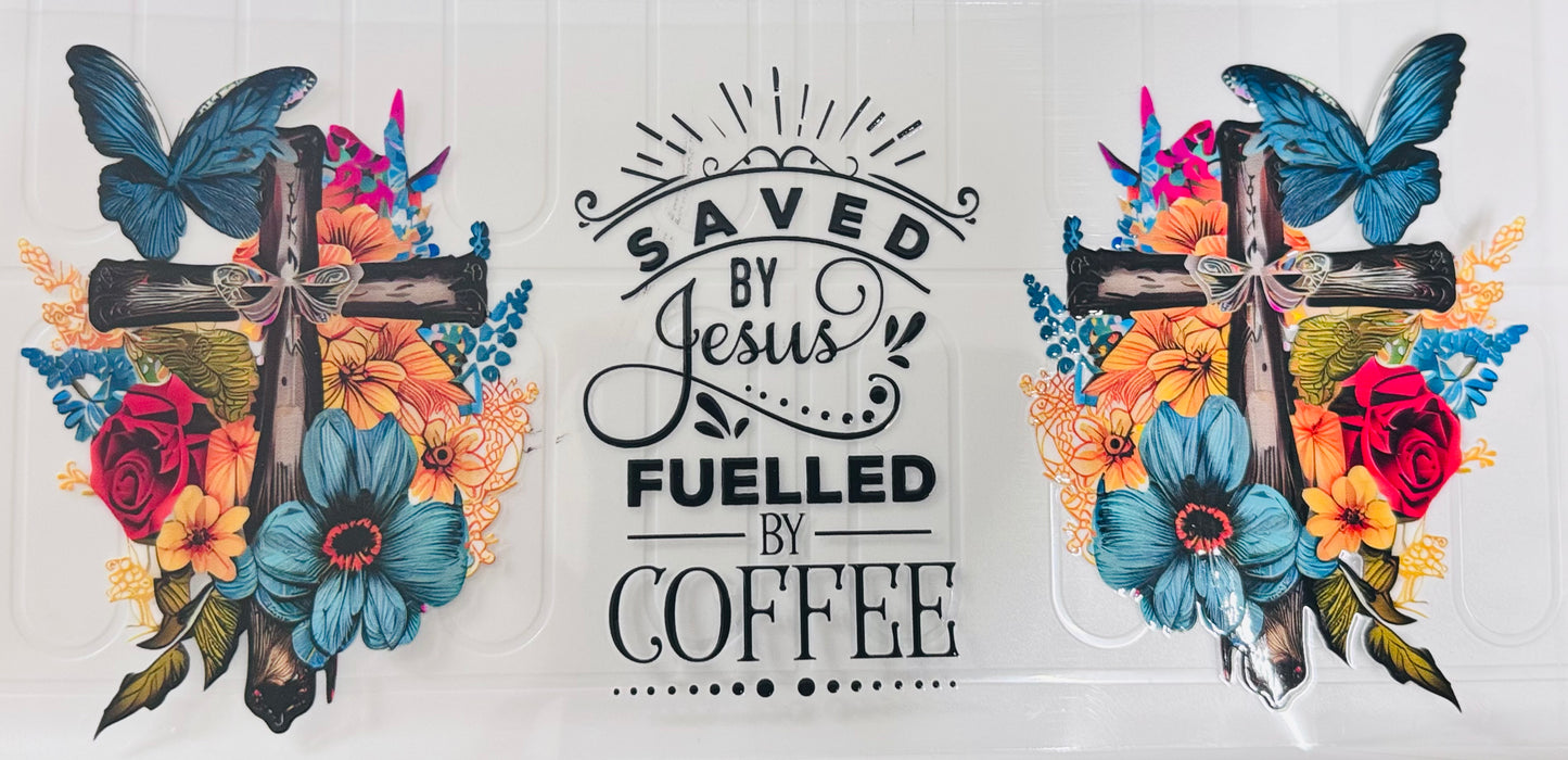 Saved by Jesus Fuelled by Coffee