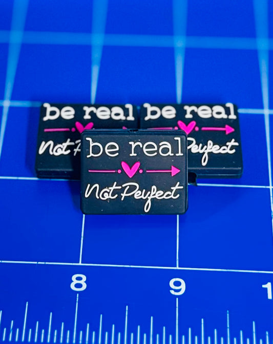 Be Real not Perfect